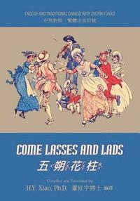 bokomslag Come Lasses and Lads (Traditional Chinese): 02 Zhuyin Fuhao (Bopomofo) Paperback Color