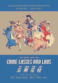 Unknown - Come Lasses and Lads (Simplified Chinese): 10 Hanyu Pinyin with IPA Paperback Color, Häftad