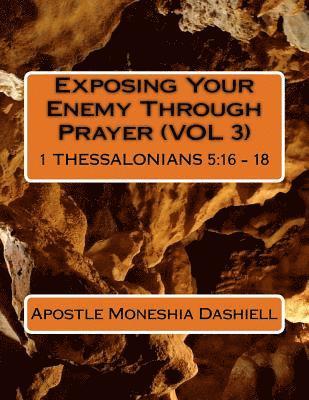 Exposing Your Enemy Through Prayer (VOL 3) 1