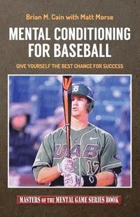 bokomslag Mental Conditioning for Baseball: Give Yourself the Best Chance for Success