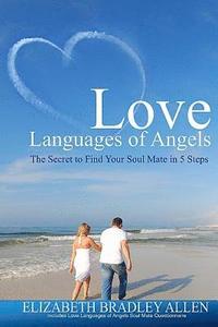 bokomslag Love Languages of Angels: The Secret to Find Your Soul Mate in 5 Steps