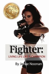 bokomslag Fighter: : Live Life Like A Champion