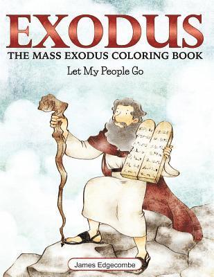 Exodus: The Mass Exodus Coloring Book: Let My People Go (Coloring Books) 1