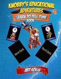 bokomslag Knobby's Educational Adventures: Learn to Tell Time Book