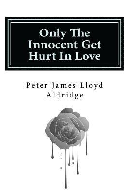 Only The Innocent Get Hurt In Love 1