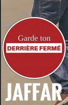 bokomslag " Garde ton derrière fermé "