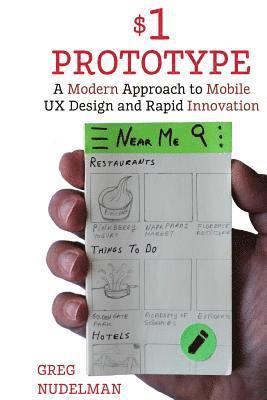 The $1 Prototype: A Modern Approach to Mobile UX Design and Rapid Innovation for 1