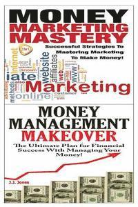 bokomslag Money Marketing Mastery & Money Management Makeover