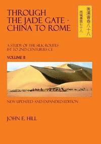 John E. Hill - Through the Jade Gate - China to Rome: Volume II, Häftad