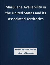 bokomslag Marijuana Availability in the United States and its Associated Territories