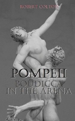 Pompeii: Boudicca in the Arena 1