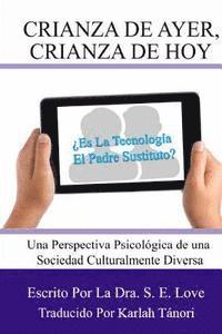 bokomslag Crianza De Ayer, Crianza De Hoy: Es La Tecnologia El Padre Sustituto?