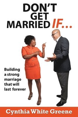 bokomslag Don't Get Married If....: Preparing for a strong marriage that will last forever!