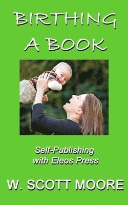 Birthing a Book: Self-Publishing with Eleos Press 1