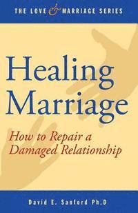 bokomslag Healing Marriage: How to Repair a Damaged Relationship