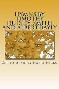 bokomslag Hymns by Timothy Dudley-Smith and Albert Bayly: Set to music by Harry Hicks