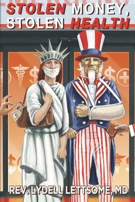 Lydell Lettsome MD - Stolen Money, Stolen Health, Häftad