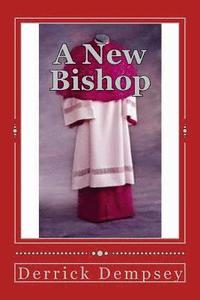 bokomslag A New Bishop: Changed Man