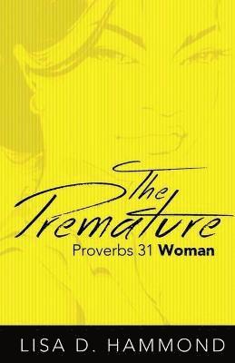 The Premature Proverbs 31 Woman 1