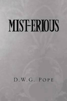 D W G Pope, D. W. G. Pope, D.W.G. Pope - Mist-Erious, Häftad