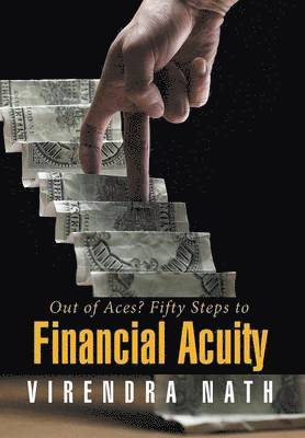 Out of Aces? Fifty Steps to Financial Acuity 1