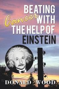 bokomslag Beating Cancer with the Help of Einstein