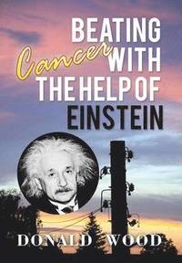 bokomslag Beating Cancer with the Help of Einstein