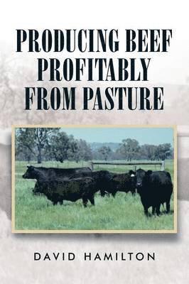 Producing Beef Profitably from Pasture 1