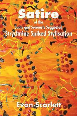 Satire of the Sadly and Seriously Suggested Strychnine Spiked Stylisation 1