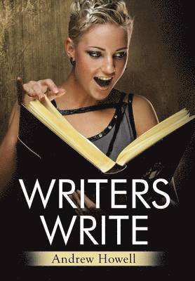 Andrew Howell - Writers Write, Inbunden