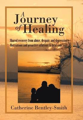 Catherine Bentley-Smith - Journey of Healing, Inbunden