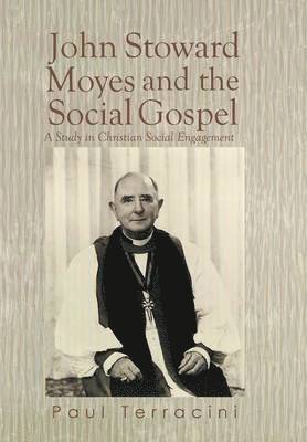 Paul Terracini - John Stoward Moyes and the Social Gospel, Inbunden