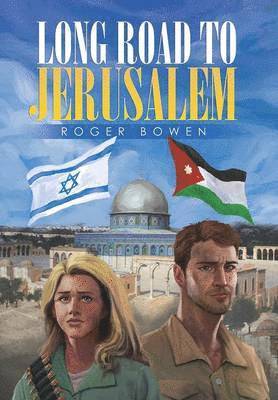 Roger Bowen - Long Road To Jerusalem, Inbunden