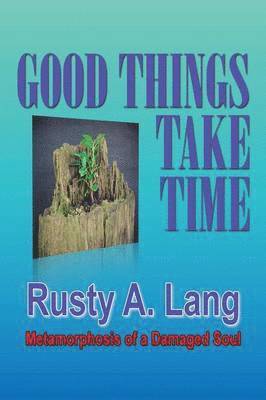 Good Things Take Time 1