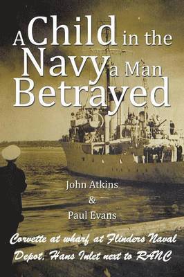 A Child in the Navy a Man Betrayed 1