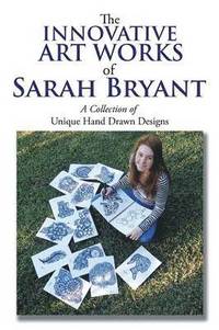 bokomslag The Innovative Art Works of Sarah Bryant