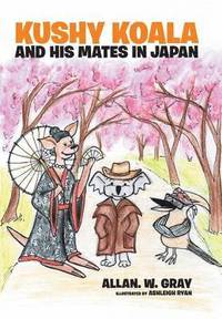 bokomslag Kushy Koala and His Mates In Japan