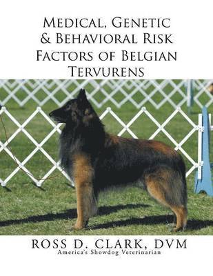 bokomslag Medical, Genetic & Behavioral Risk Factors of Belgian Tervurens