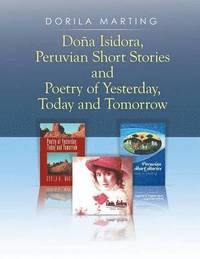 bokomslag Doa Isidora, Peruvian Short Stories and Poetry of Yesterday, Today and Tomorrow