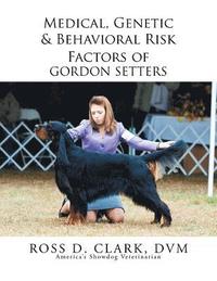 bokomslag Medical, Genetic & Behavioral Risk Factors of Gordon Setters