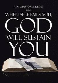 bokomslag When Self Fails You, God Will Sustain You