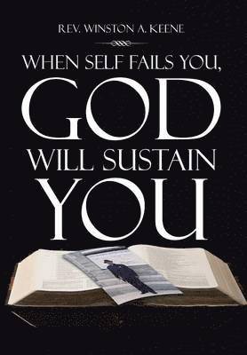 When Self Fails You, God Will Sustain You 1