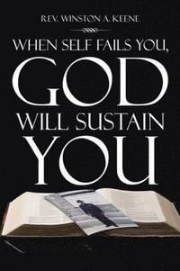 bokomslag When Self Fails You, God Will Sustain You