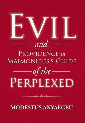 Evil and Providence in Maimonides's Guide of the Perplexed 1