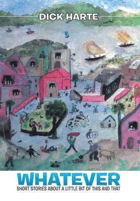 Dick Harte - Whatever, Inbunden