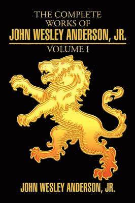 The Complete Works of John Wesley Anderson, Jr. 1