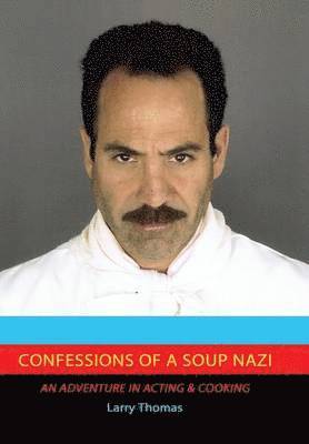 bokomslag Confessions of a Soup Nazi