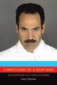 bokomslag Confessions of a Soup Nazi