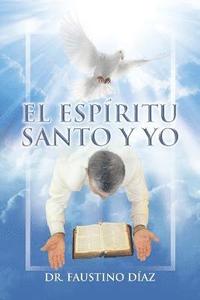 bokomslag El Espritu Santo y Yo