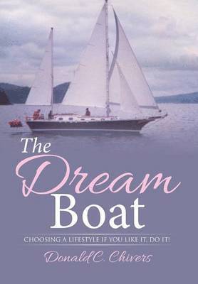 Donald C Chivers, Donald C. Chivers - Dream Boat, Inbunden